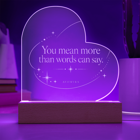 You Mean More Than Words Can Say - Engraved Acrylic Heart LED Plaque